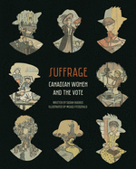 Suffrage: Canadian Women and the Vote