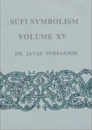 Sufi Symbolism: The Terms Relating to Reality, the Divine Attributes and the Sufi Path