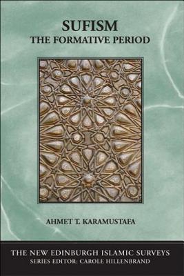 Sufism: The Formative Period - Karamustafa, Ahmet T.