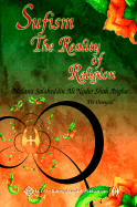 Sufism: The Reality of Religion - Angha, Nader Shah, and Angha, Molana S, and Salaheddin