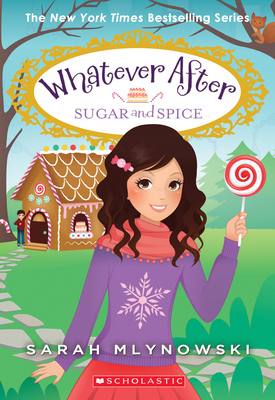 Sugar and Spice (Whatever After #10): Volume 10 - Mlynowski, Sarah