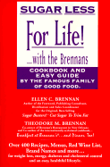 Sugar Less for Life!: Cookbook and Easy Guide by the Famous Family of Good Food