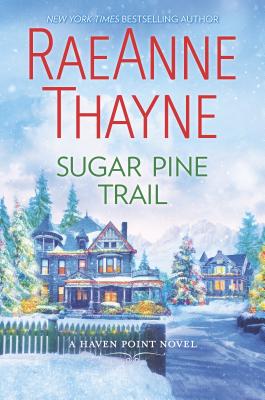 Sugar Pine Trail: A Clean & Wholesome Romance - Thayne, Raeanne
