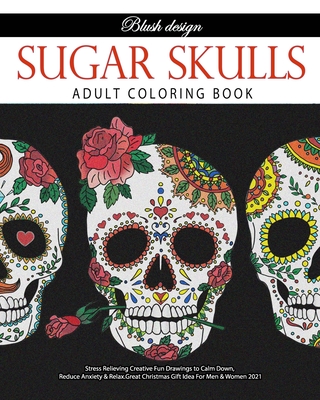 Sugar Skulls: Adult Coloring Book - Design, Blush