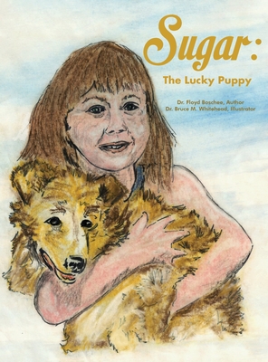 Sugar: The Lucky Puppy - Boschee, Floyd, Dr.