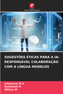 Sugest?es ?ticas Para a Ia: Responsvel Colabora??o Com a L?ngua Modelos