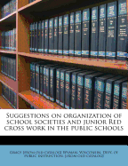 Suggestions on Organization of School Societies and Junior Red Cross Work in the Public Schools