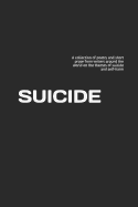 Suicide: A collection of poetry and short prose from writers around the world on the themes of suicide and self-harm