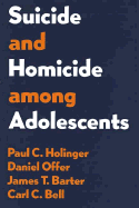 Suicide and Homicide Among Adolescents