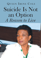 Suicide is Not an Option: A Reason to Live