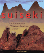 Suiseki: The Japanese Art of Miniature Landscape Stones