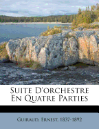 Suite D'Orchestre En Quatre Parties