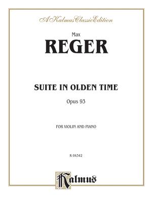 Suite in Olden Time, Op. 93 - Reger, Max (Composer)