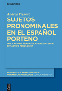 Sujetos Pronominales En El Espaol Porteo: Implicaciones Pragmticas En La Interfaz Sintctico-Fonolgica