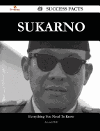 Sukarno 40 Success Facts - Everything You Need to Know about Sukarno