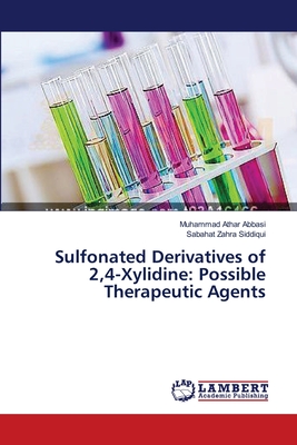 Sulfonated Derivatives of 2,4-Xylidine: Possible Therapeutic Agents - Abbasi, Muhammad Athar, and Siddiqui, Sabahat Zahra