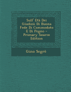 Sull' Eta Dei Giudizii Di Buona Fede Di Commodato E Di Pegno