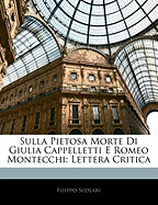 Sulla Pietosa Morte Di Giulia Cappelletti E Romeo Montecchi: Lettera Critica