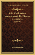 Sulla Unificazione Internazionale del Sistema Monetario (1869)