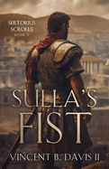 Sulla's Fist: A Novel of the Roman Legion
