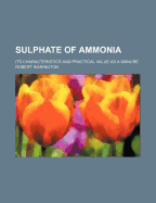 Sulphate of Ammonia: Its Characteristics and Practical Value as a Manure