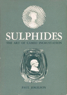 Sulphides: Art of Cameo Incrustation - Jokelson, Paul