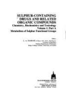 Sulphur-containing Drugs and Related Organic Compounds: Metabolism of Sulphur-functional Groups: Chemistry, Biochemistry and Toxicology - Damani, L. A. (Editor)