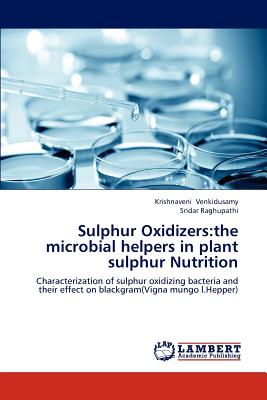 Sulphur Oxidizers: The Microbial Helpers in Plant Sulphur Nutrition - Venkidusamy, Krishnaveni, and Raghupathi, Sridar