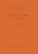 Sultan Baibars I. Von Agypten: Ein Beitrag Zur Geschichte Des Vorderen Orients Im 13. Jahrhundert