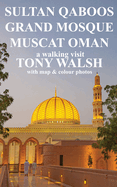 Sultan Qaboos Grand Mosque: A Walking Tour