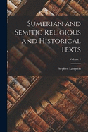 Sumerian and Semitic Religious and Historical Texts; Volume 1