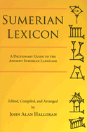 Sumerian Lexicon: A Dictionary Guide to the Ancient Sumerian Language