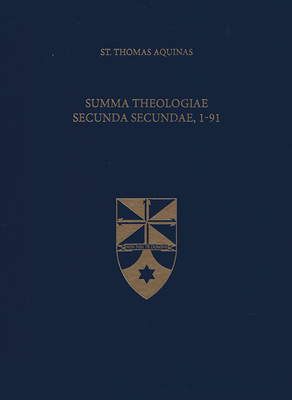 Summa Theologiae Secunda Secundae, 1-91 - Aquinas, Thomas, Saint, and Shapcote, Laurence, Fr. (Translated by), and Institute, The Aquinas (Editor)