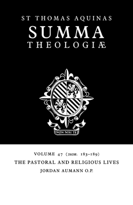 Summa Theologiae: Volume 47, the Pastoral and Religious Lives: 2a2ae. 183-189 - Aquinas, Thomas, St., and Aumann, Jordan (Editor)