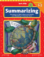 Summarizing, Grades 1 - 2: Focusing on Main Ideas and Details and Restating in Concise Form