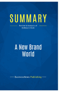 Summary: A New Brand World: Review and Analysis of Bedbury's Book