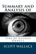 Summary and Analysis of 1984 by George Orwell
