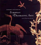 Summary Catalogue of European Decorative Arts in the J. Paul Getty Museum