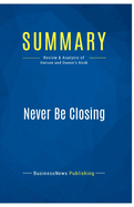 Summary: Never Be Closing: Review and Analysis of Hurson and Dunne's Book