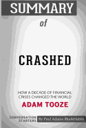 Summary of Crashed: How a Decade of Financial Crises Changed the World by Adam Tooze: Conversation Starters