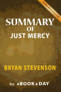 Summary of Just Mercy: By Bryan Stevenson - Includes Analysis on Just Mercy