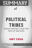 Summary of Political Tribes: Group Instinct and the Fate of Nations by Amy Chua: Conversation Starters