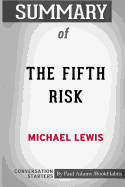 Summary of The Fifth Risk by Michael Lewis: Conversation Starters