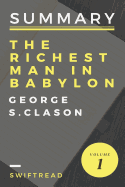 Summary: The Richest Man In Babylon by George S. Clason: More knowledge in less time