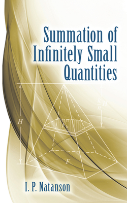 Summation of Infinitely Small Quantities - Natanson, I P