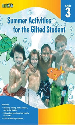 Summer Activities for the Gifted Student, Grade 3 - Flash Kids Editors (Editor)
