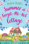 Summer at Forget-Me-Not Cottage: An uplifting, romantic read from Helen Rolfe