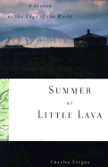 Summer at Little Lava: A Season at the Edge of the World - Fergus, Charles