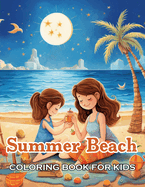 Summer Beach Coloring Book for Kids: New Edition And Unique High-quality illustrations, Fun, Stress Relief And Relaxation Coloring Pages