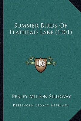 Summer Birds Of Flathead Lake (1901) - Silloway, Perley Milton